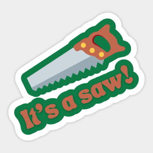 It's a saw! Sticker